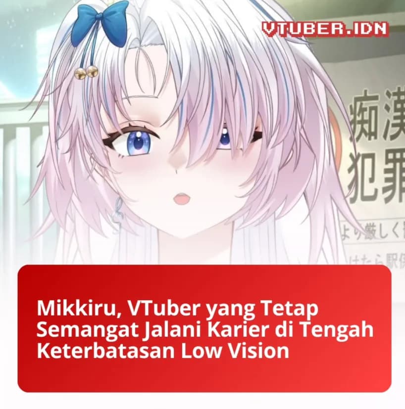 Mikkiru, Vtuber yang Tetap Menjalani Aktifitas ditengah Keterbatasan Penglihatan