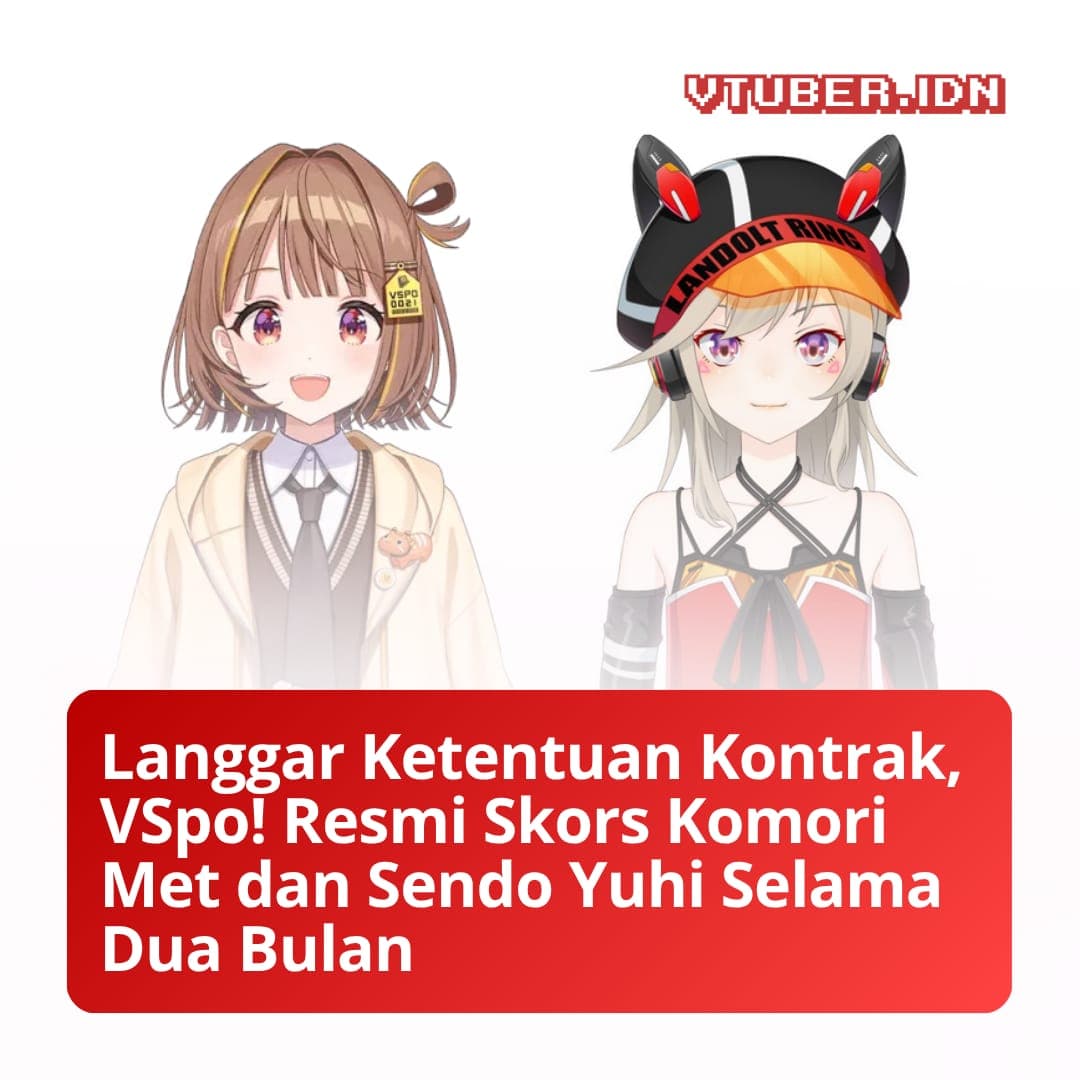 Langgar Ketentuan Kontrak, VSpo! Resmi Skors Komori Met dan Sendo Yuhi Selama Dua Bulan